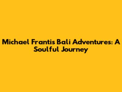 Michael Franti's Bali Adventures: A Soulful Journey