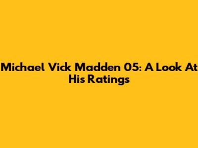 Michael Vick Madden 05: A Look At His Ratings