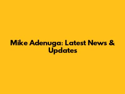 Mike Adenuga: Latest News & Updates