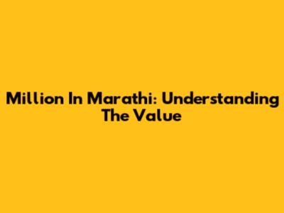 Million In Marathi: Understanding The Value