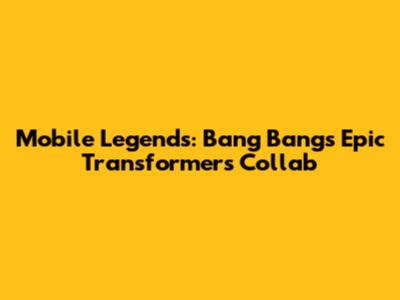Mobile Legends: Bang Bang's Epic Transformers Collab