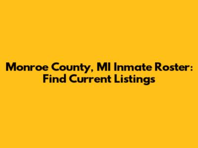 Monroe County, MI Inmate Roster: Find Current Listings