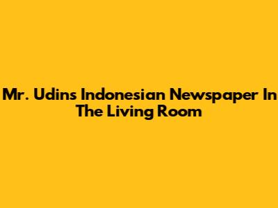 Mr. Udin's Indonesian Newspaper In The Living Room