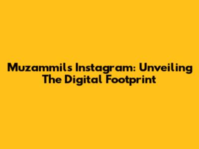 Muzammil's Instagram: Unveiling The Digital Footprint