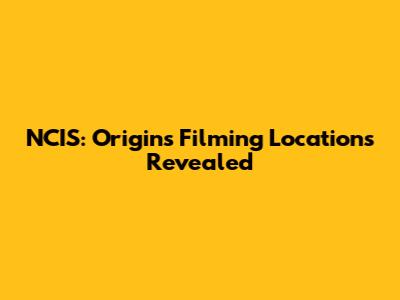 NCIS: Origins Filming Locations Revealed