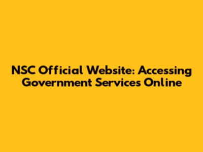 NSC Official Website: Accessing Government Services Online