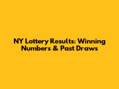 NY Lottery Results: Winning Numbers & Past Draws