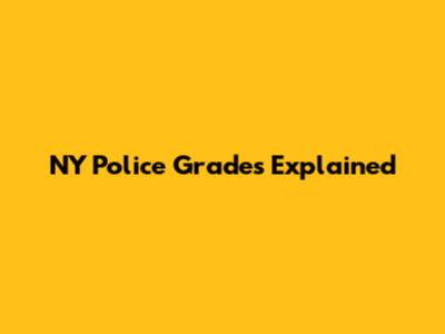 NY Police Grades Explained