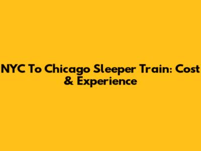 NYC To Chicago Sleeper Train: Cost & Experience