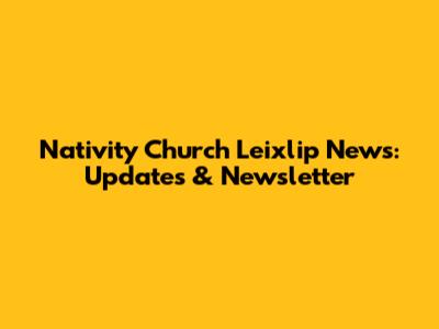 Nativity Church Leixlip News: Updates & Newsletter
