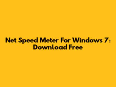 Net Speed Meter For Windows 7: Download Free