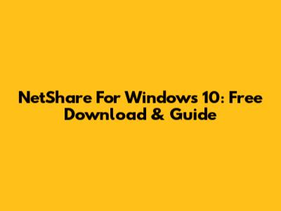 NetShare For Windows 10: Free Download & Guide
