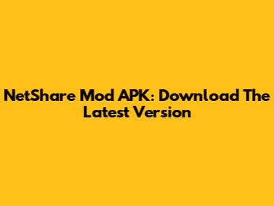 NetShare Mod APK: Download The Latest Version