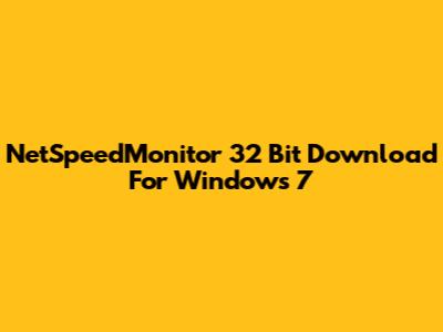 NetSpeedMonitor 32 Bit Download For Windows 7