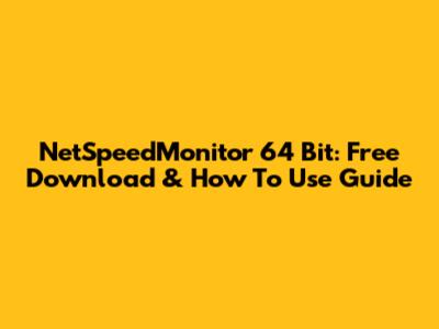 NetSpeedMonitor 64 Bit: Free Download & How To Use Guide