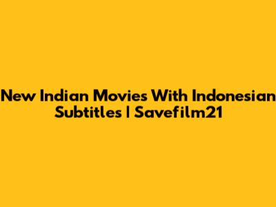 New Indian Movies With Indonesian Subtitles | Savefilm21