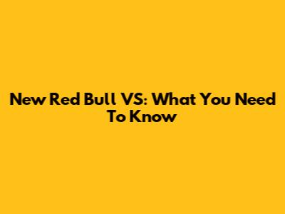 New Red Bull VS: What You Need To Know