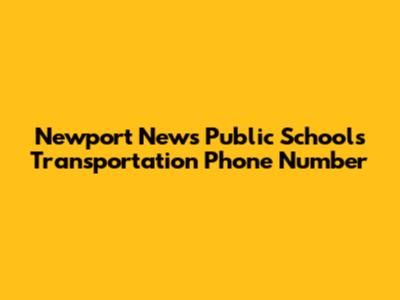 Newport News Public Schools Transportation Phone Number