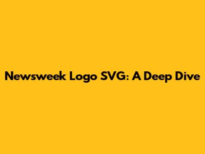 Newsweek Logo SVG: A Deep Dive