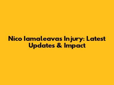 Nico Iamaleava's Injury: Latest Updates & Impact