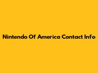 Nintendo Of America Contact Info
