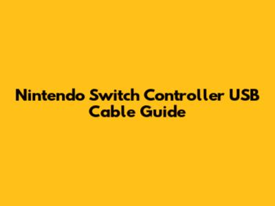 Nintendo Switch Controller USB Cable Guide