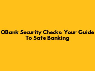 O'Bank Security Checks: Your Guide To Safe Banking