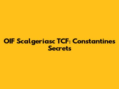 OIF Scalgeriasc TCF: Constantine's Secrets