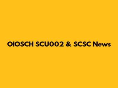 OIOSCH SCU002 & SCSC News