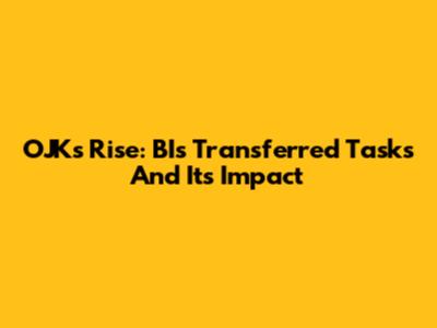 OJK's Rise: BI's Transferred Tasks And Its Impact