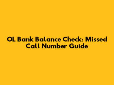 OL Bank Balance Check: Missed Call Number Guide
