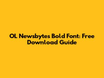 OL Newsbytes Bold Font: Free Download Guide