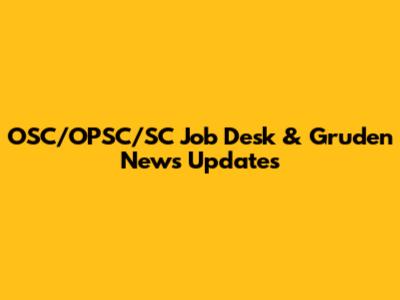 OSC/OPSC/SC Job Desk & Gruden News Updates