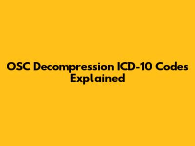 OSC Decompression ICD-10 Codes Explained