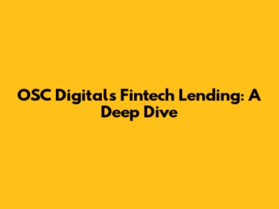 OSC Digital's Fintech Lending: A Deep Dive