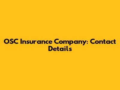 OSC Insurance Company: Contact Details