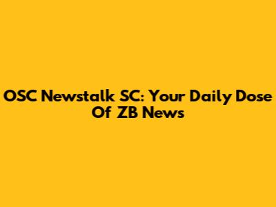 OSC Newstalk SC: Your Daily Dose Of ZB News