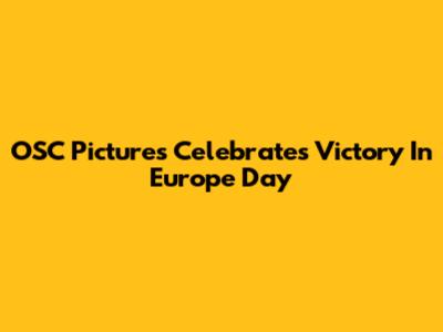 OSC Pictures Celebrates Victory In Europe Day