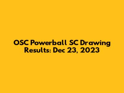 OSC Powerball SC Drawing Results: Dec 23, 2023