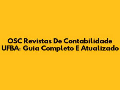 OSC Revistas De Contabilidade UFBA: Guia Completo E Atualizado