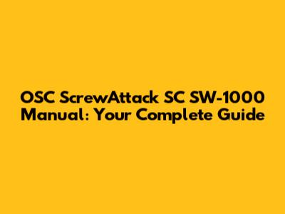 OSC ScrewAttack SC SW-1000 Manual: Your Complete Guide
