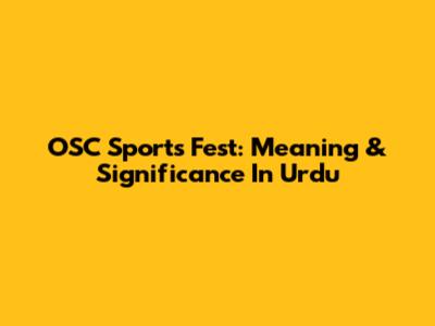 OSC Sports Fest: Meaning & Significance In Urdu