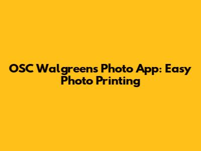 OSC Walgreens Photo App: Easy Photo Printing