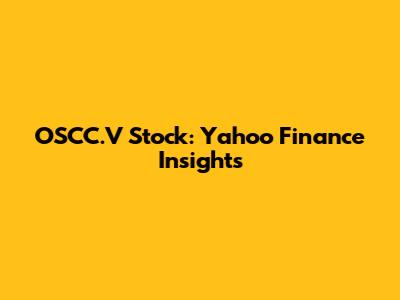 OSCC.V Stock: Yahoo Finance Insights