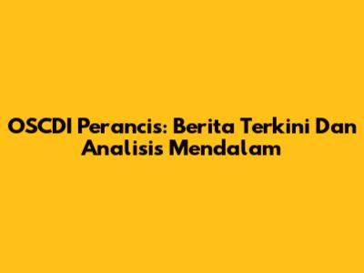 OSCDI Perancis: Berita Terkini Dan Analisis Mendalam