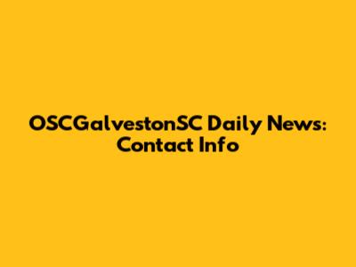 OSCGalvestonSC Daily News: Contact Info