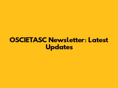 OSCIETASC Newsletter: Latest Updates