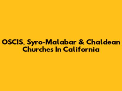 OSCIS, Syro-Malabar & Chaldean Churches In California