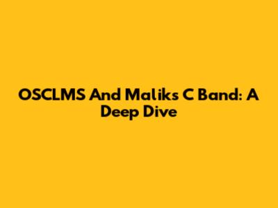 OSCLMS And Malik's C Band: A Deep Dive