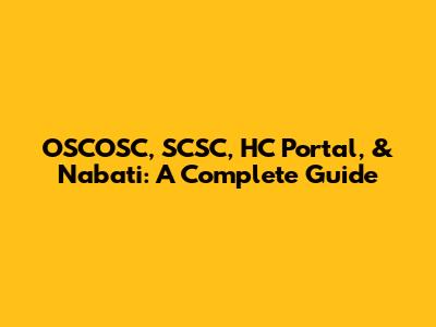 OSCOSC, SCSC, HC Portal, & Nabati: A Complete Guide
